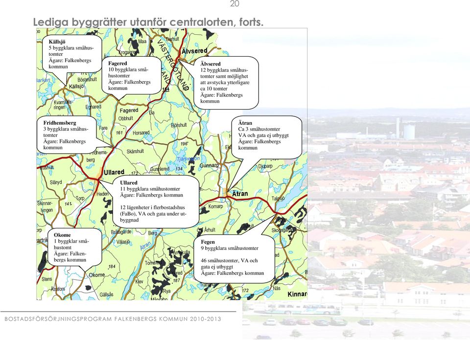 Öv. Århult Tränshult Storasjön HLLND Gunnlered Gunnarshult Darhult VÄSTERGÖTLND Borrås Brunabo Torp Moatånga 161 Ullared 196 Krogsered Fjällesjö Fagered Obbhult 153 Klev Horsared Skärshult Buskabygd