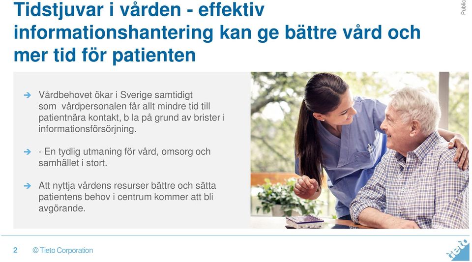 b la på grund av brister i informationsförsörjning.