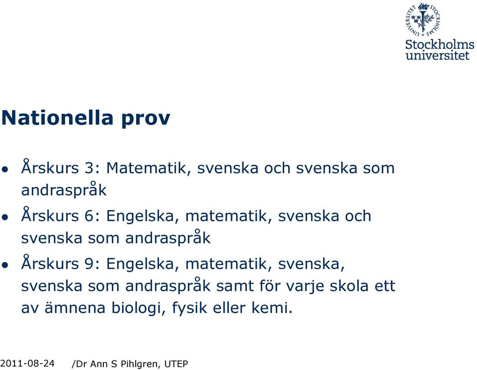 andraspråk Årskurs 9: Engelska, matematik, svenska, svenska som