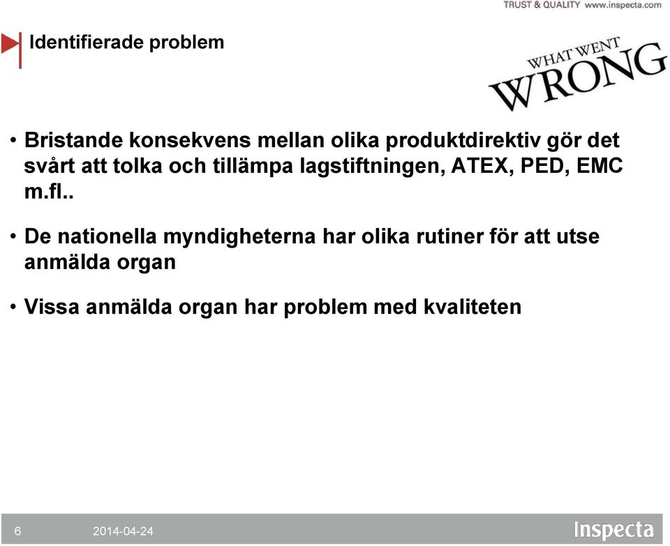 lagstiftningen, ATEX, PED, EMC m.fl.