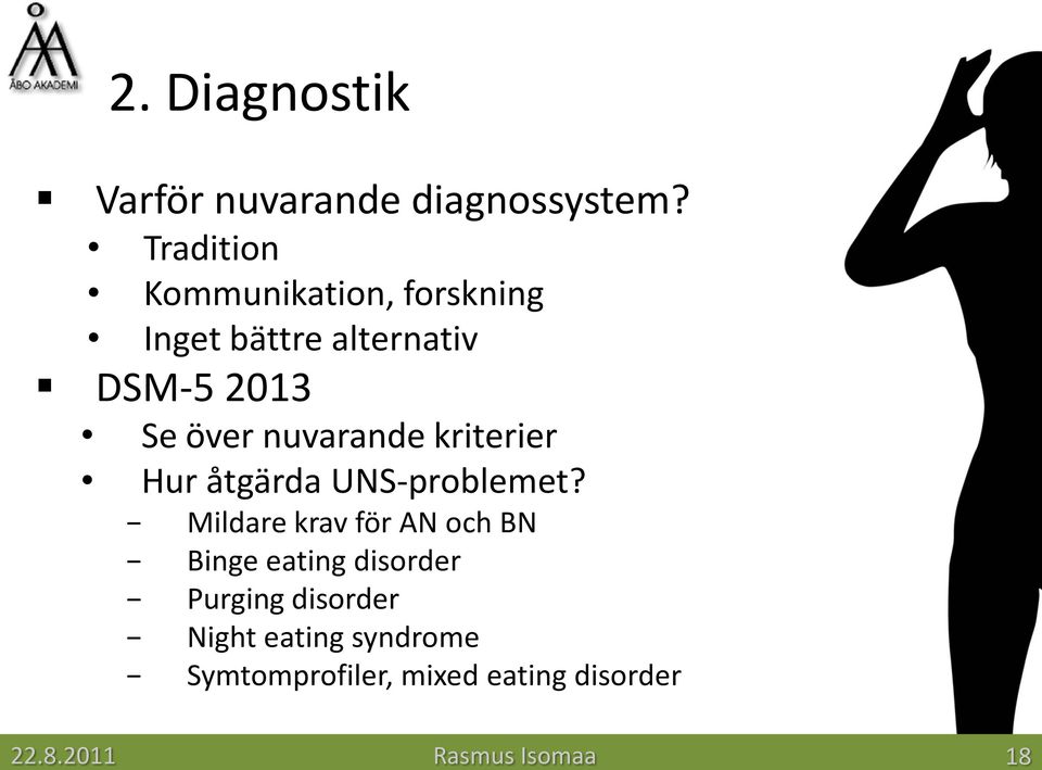 Se över nuvarande kriterier Hur åtgärda UNS-problemet?