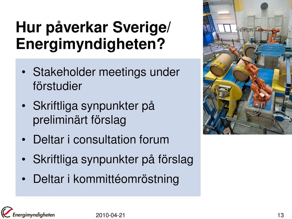 synpunkter på preliminärt förslag Deltar i consultation