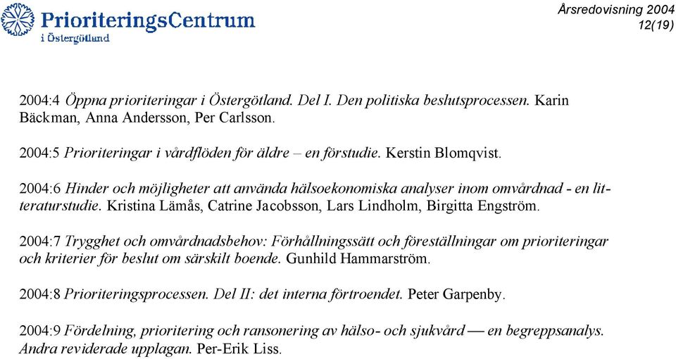 Kristina Lämås, Catrine Jacobsson, Lars Lindholm, Birgitta Engström.