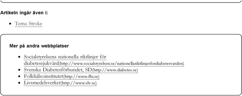 se/nationellariktlinjerfordiabetesvarden) Svenska Diabetesförbundet,