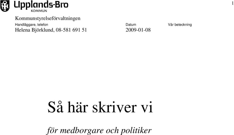 beteckning Helena Björklund, 08-581 691