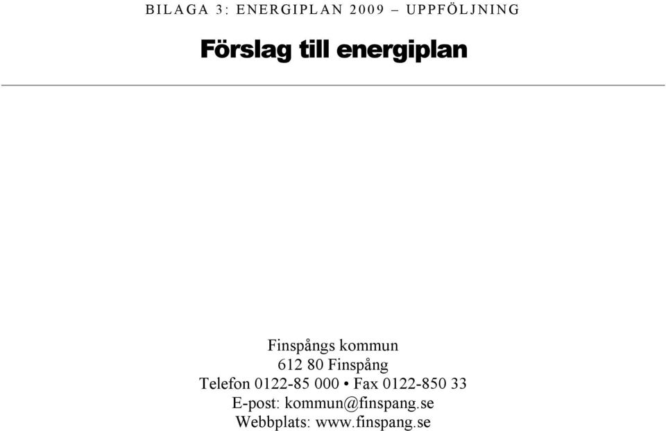 612 80 Finspång Telefon 0122-85 000 Fax 0122-850 33