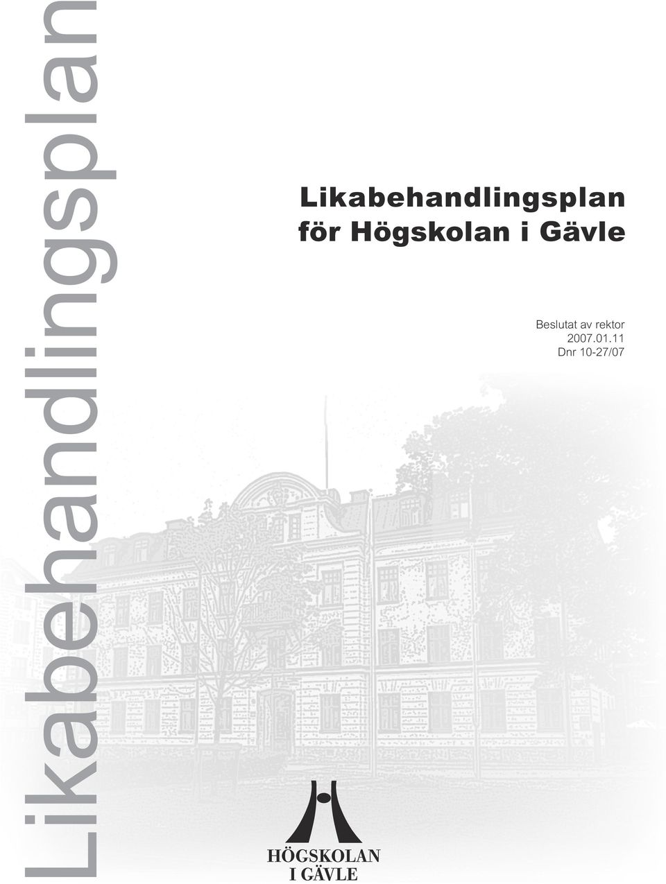 Beslutat av rektor 2007.