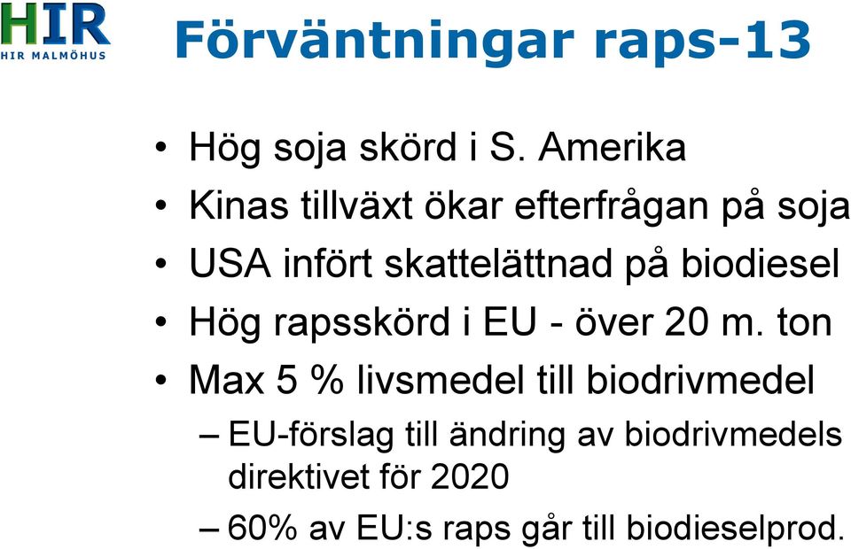 biodiesel Hög rapsskörd i EU - över 20 m.