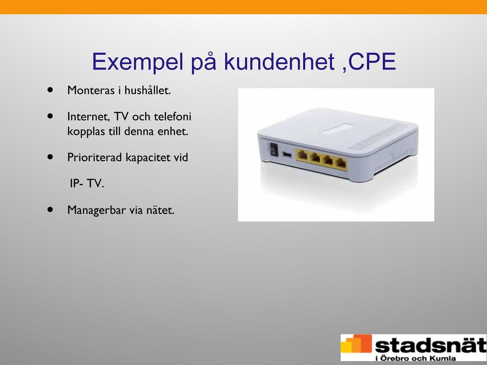 Internet, TV och telefoni kopplas till