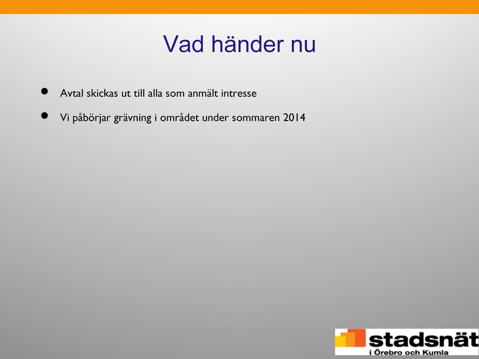intresse Vi påbörjar