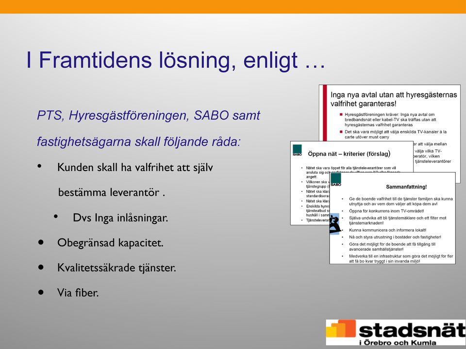 valfrihet att själv bestämma leverantör.