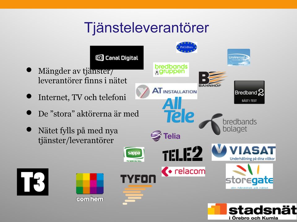 och telefoni De stora aktörerna är med
