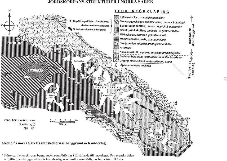 1 Större parti eller skiva av berggrunden som förflyttas i förhållande till