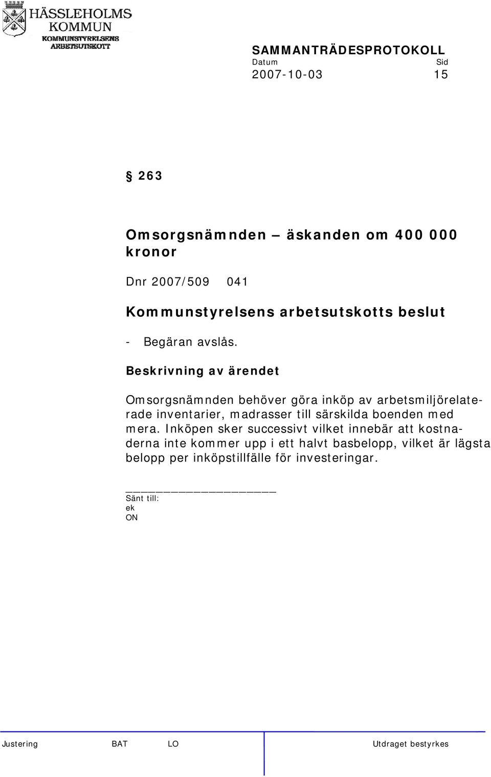 Omsorgsnämnden behöver göra inköp av arbetsmiljörelaterade inventarier, madrasser till