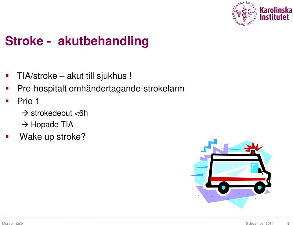 Pre-hospitalt omhändertagande-strokelarm