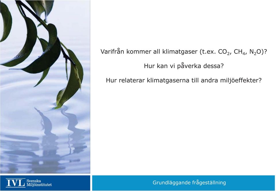 Hur kan vi påverka dessa?