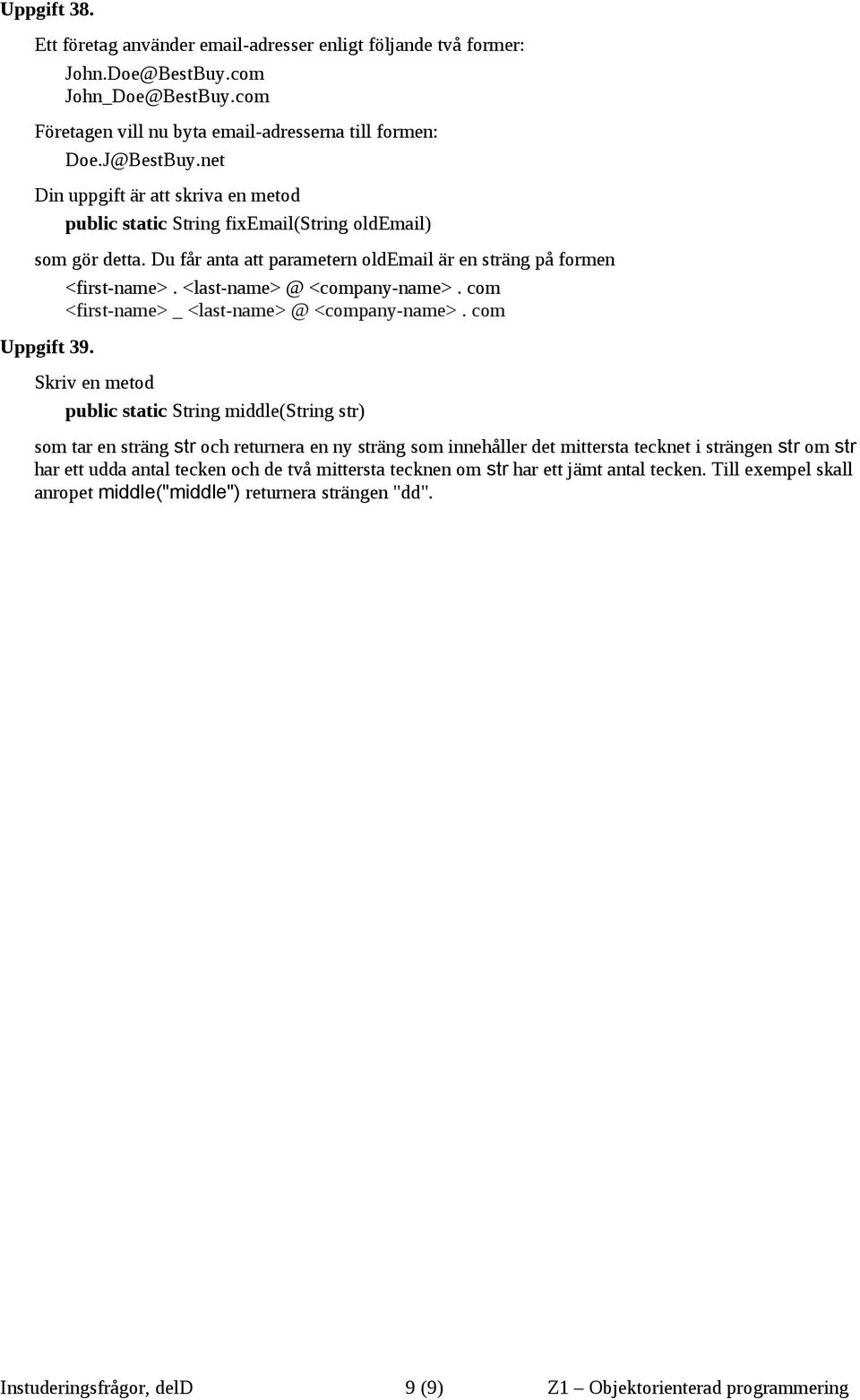 <last-name> @ <company-name>. com <first-name> _ <last-name> @ <company-name>. com Uppgift 39.