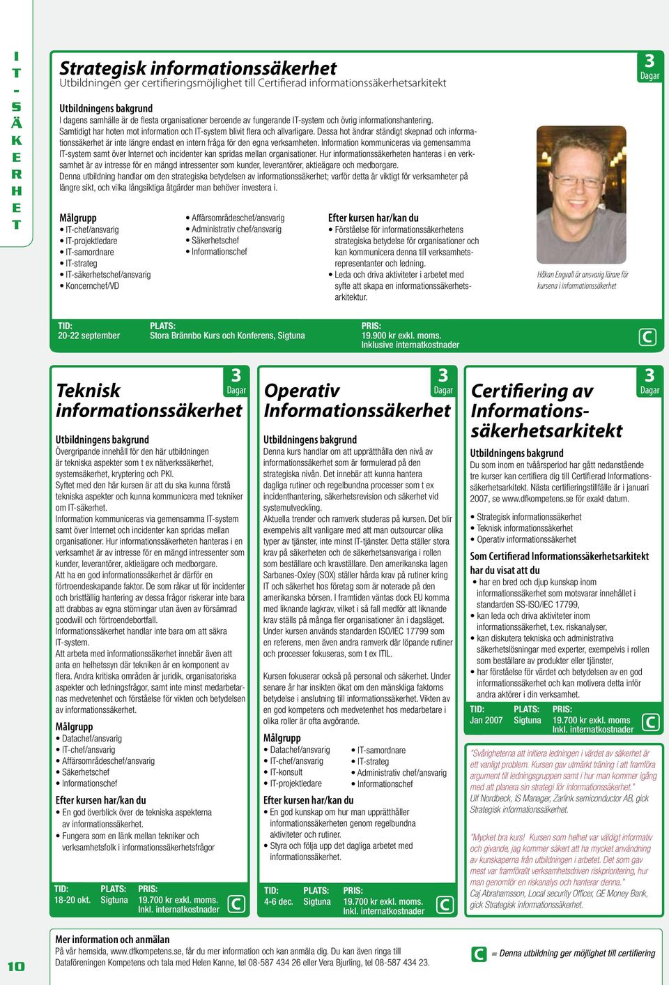 Infomaion ommunicas via gmnsamma I-sysm sam öv Inn och incidn an spidas mllan oganisaion. Hu infomaionssähn hanas i n vsamh ä av inss fö n mängd inssn som und, lvanö, aiäga och mdboga.