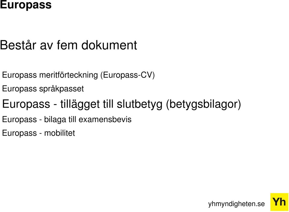 språkpasset Europass - tillägget till slutbetyg