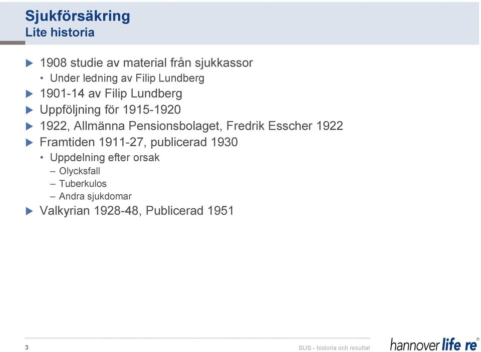 Pensionsbolaget, Fredrik Esscher 1922 Framtiden 1911-27, publicerad 1930 Uppdelning