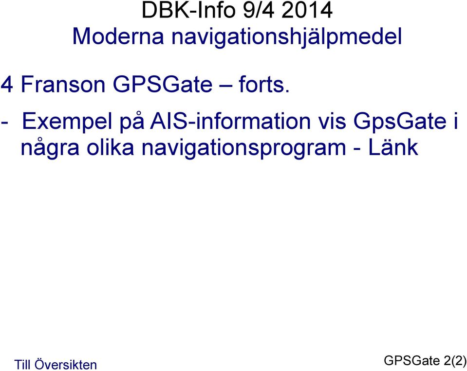 GpsGate i några olika