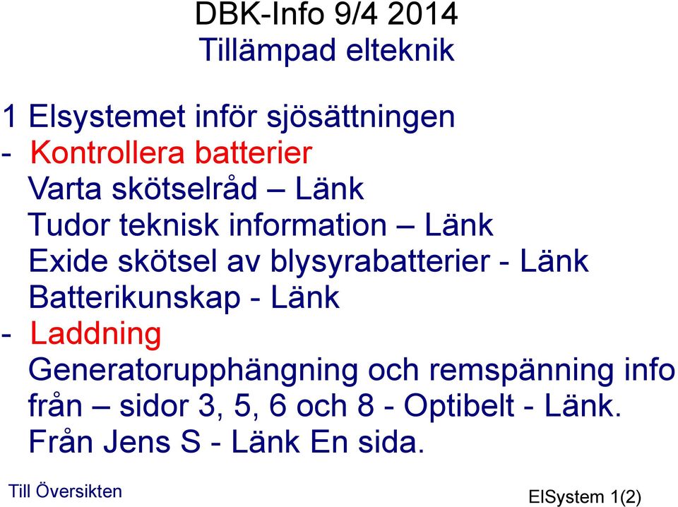 Länk Batterikunskap - Länk - Laddning Generatorupphängning och remspänning info från