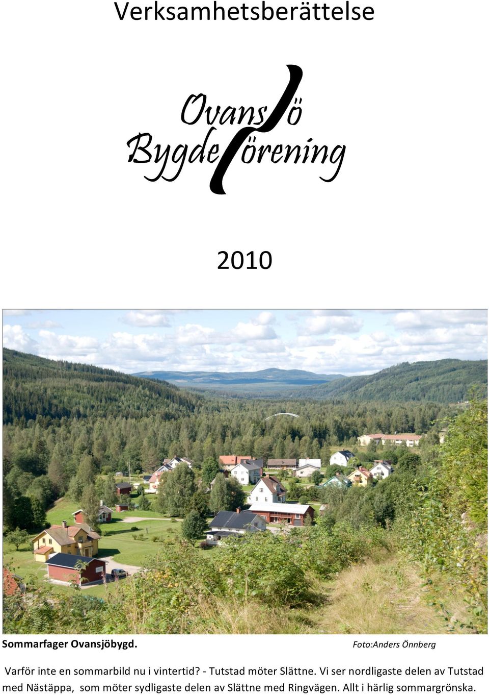 Tutstad möter Slättne.