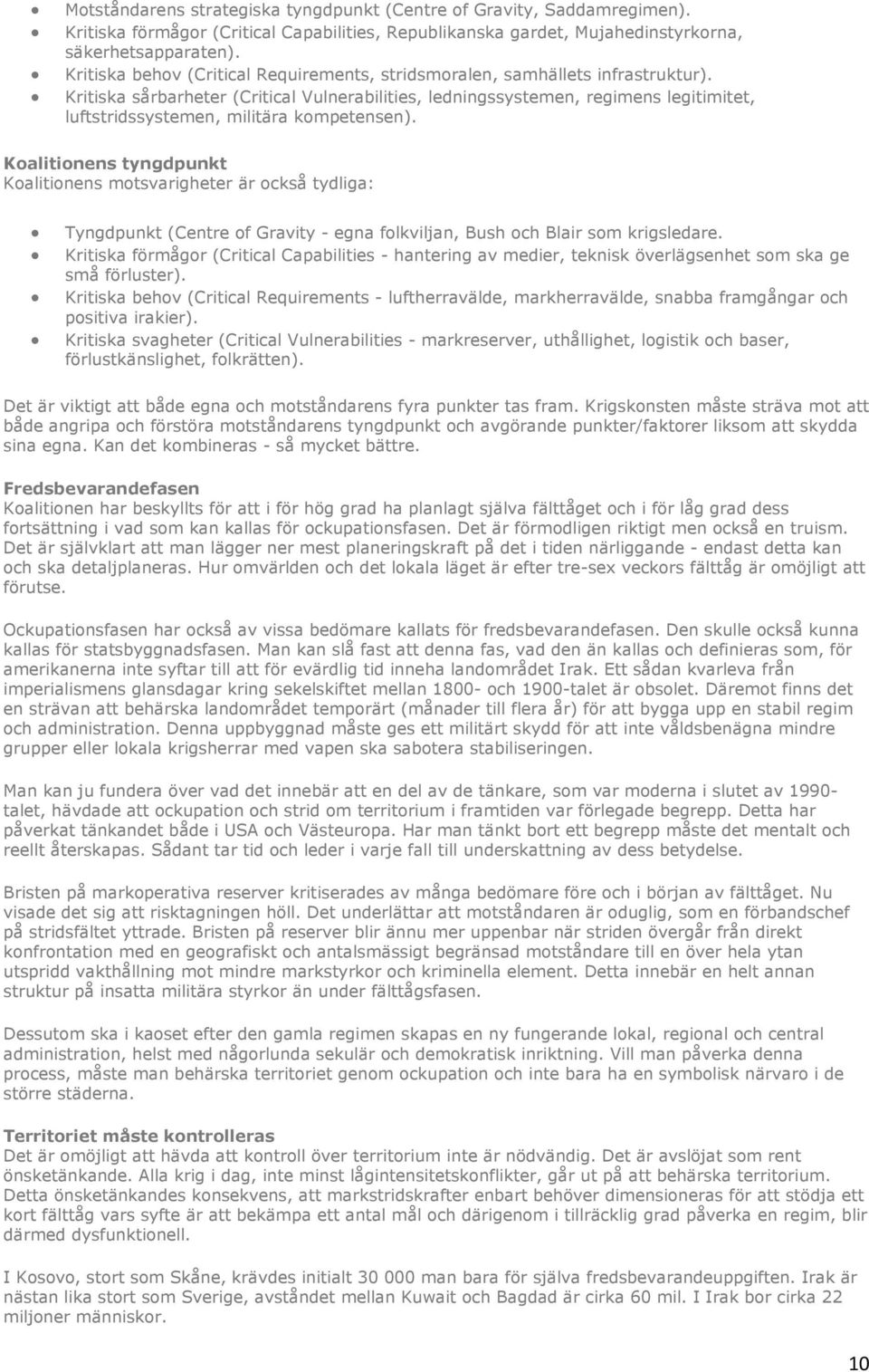 Kritiska sårbarheter (Critical Vulnerabilities, ledningssystemen, regimens legitimitet, luftstridssystemen, militära kompetensen).