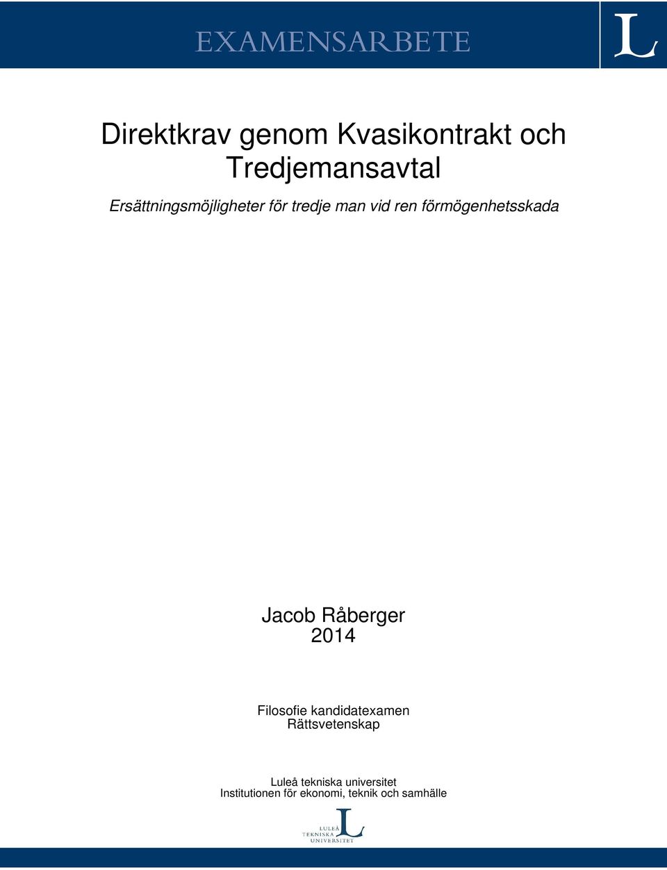 Jacob Råberger 2014 Filosofie kandidatexamen Rättsvetenskap Luleå