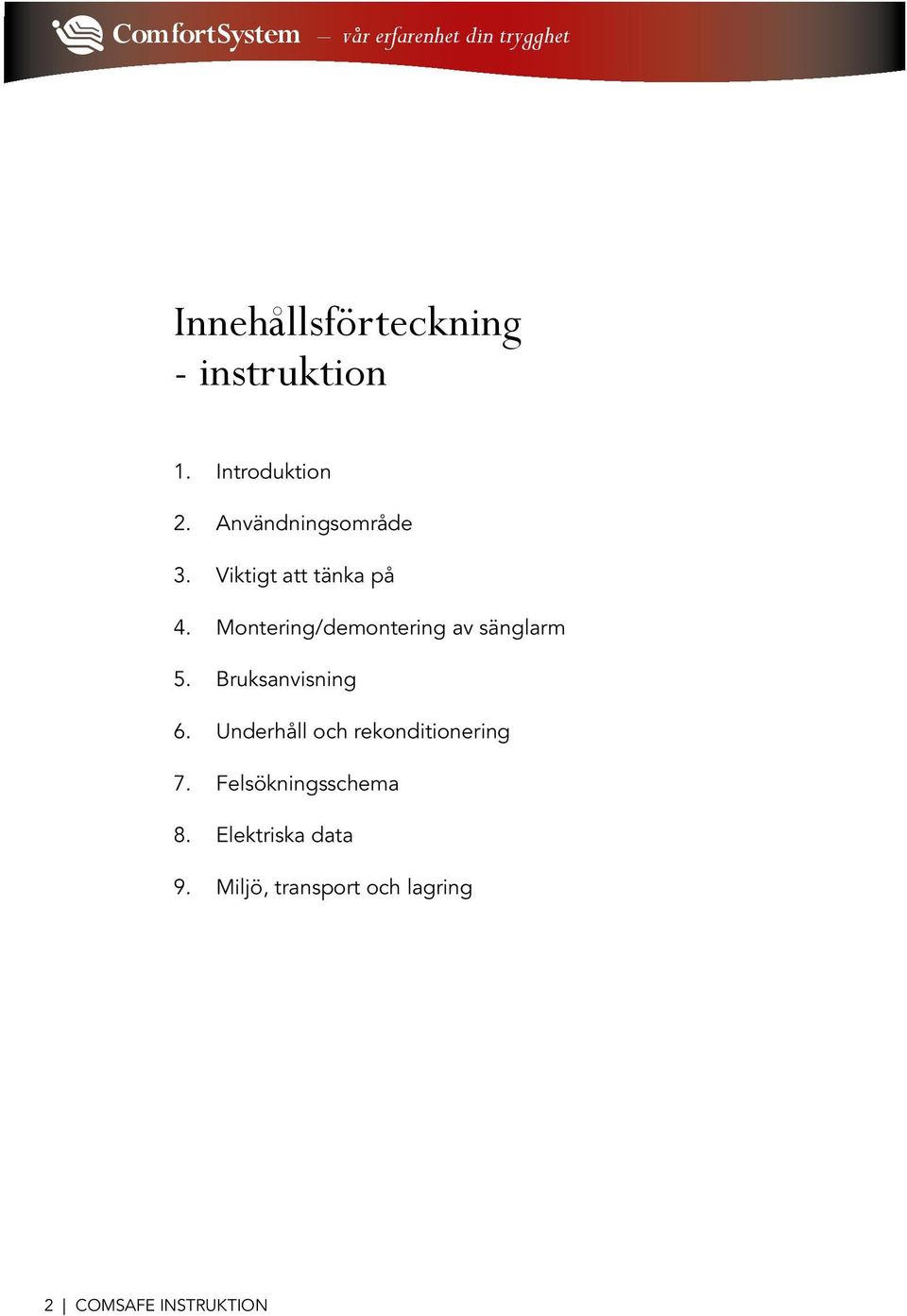 Montering/demontering av sänglarm 5. Bruksanvisning 6.