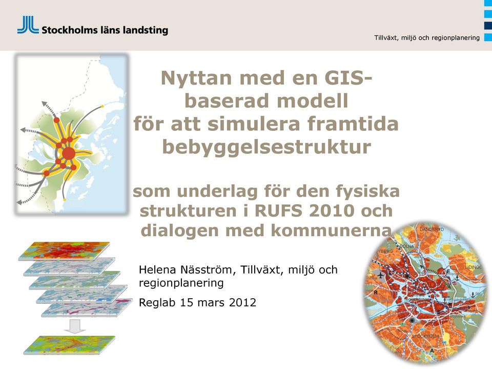 strukturen i RUFS 2010 och dialogen med kommunerna Helena