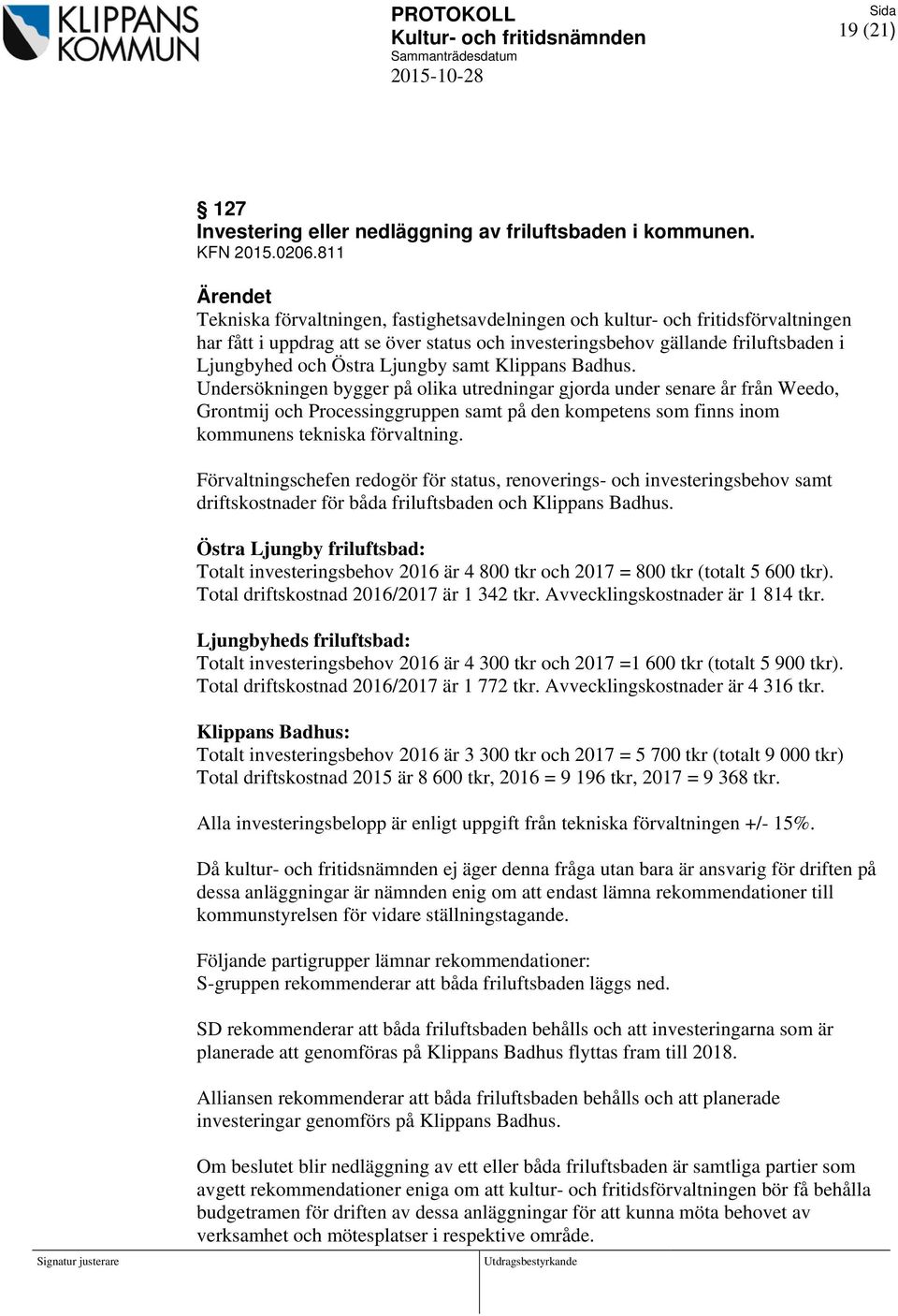 Ljungby samt Klippans Badhus.
