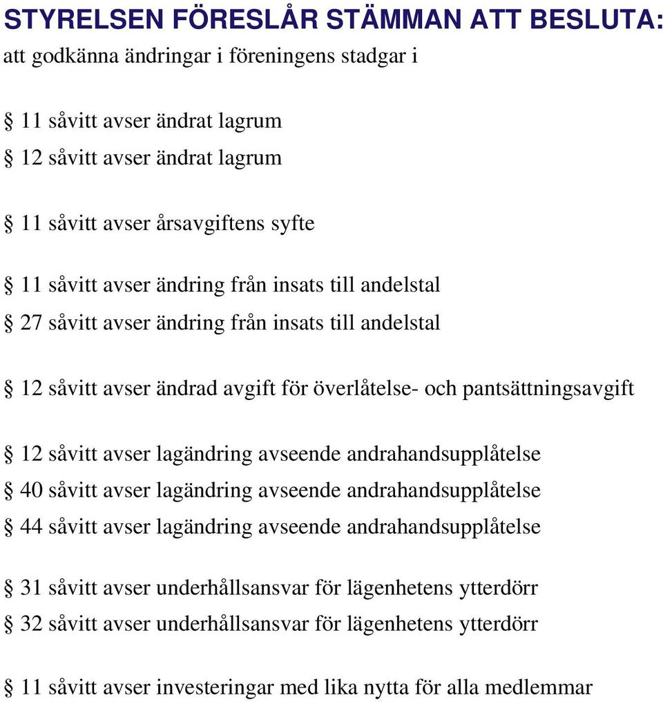 pantsättningsavgift 12 såvitt avser lagändring avseende andrahandsupplåtelse 40 såvitt avser lagändring avseende andrahandsupplåtelse 44 såvitt avser lagändring avseende