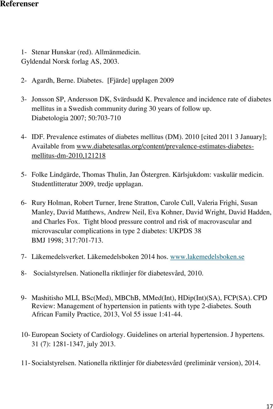 2010 [cited 2011 3 January]; Available from www.diabetesatlas.org/content/prevalence-estimates-diabetesmellitus-dm-2010,121218 5- Folke Lindgärde, Thomas Thulin, Jan Östergren.