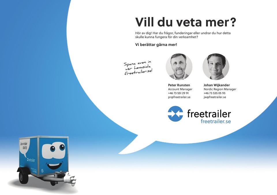 verksamhet? Vi berättar gärna mer! Spana även in vår hemsida freetrailer.se!