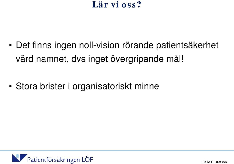 patientsäkerhet värd namnet, dvs