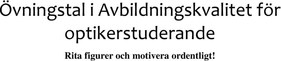 för optikerstuderande