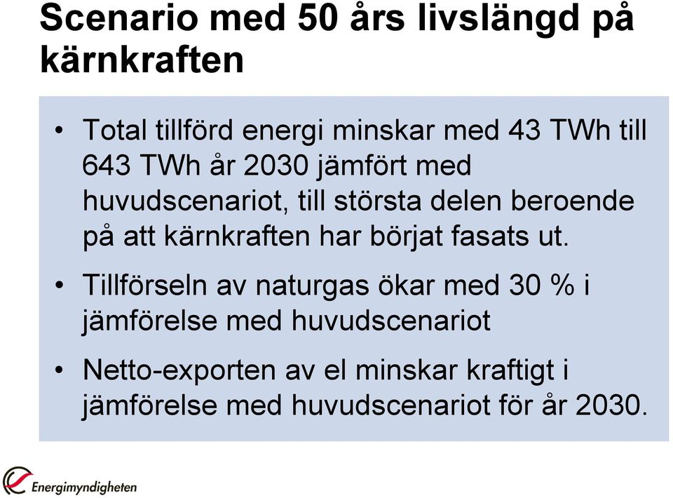 kärnkraften har börjat fasats ut.