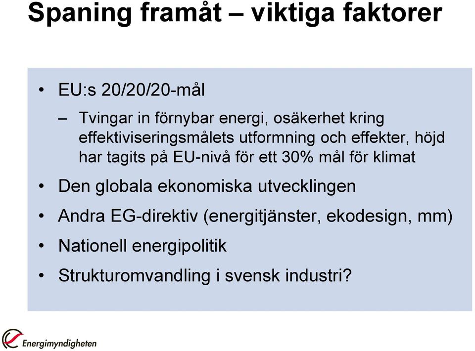 EU-nivå för ett 30% mål för klimat Den globala ekonomiska utvecklingen Andra