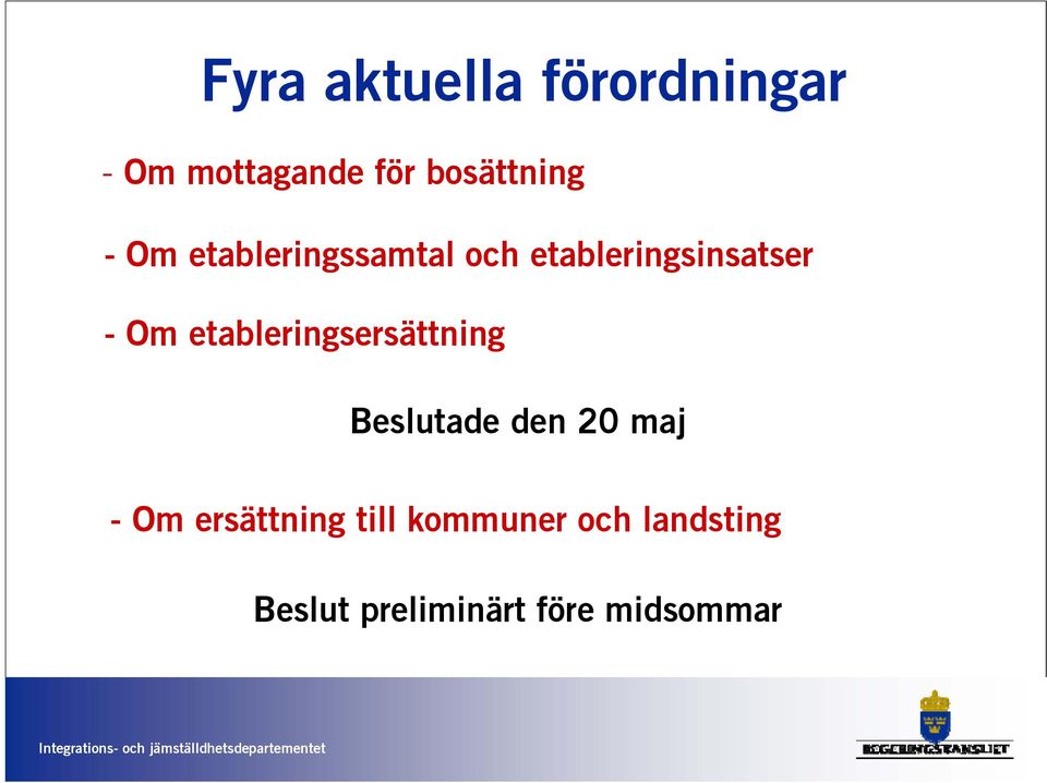 etableringsersättning Beslutade den 20 maj - Om