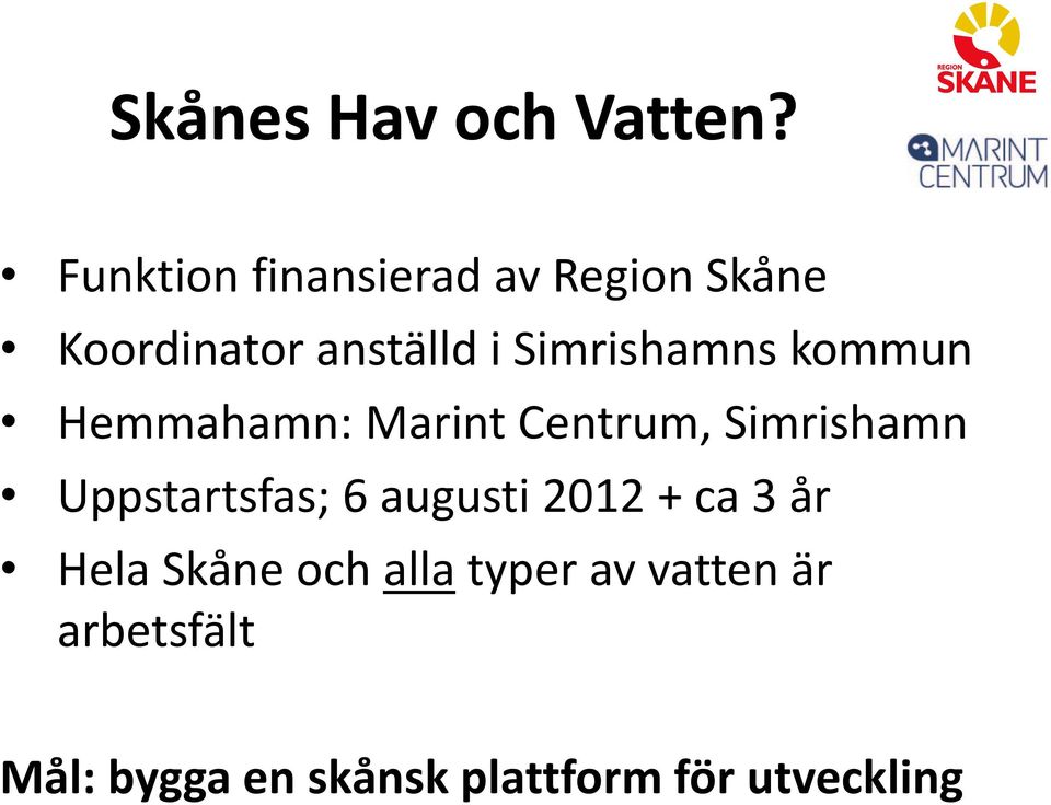 Simrishamns kommun Hemmahamn: Marint Centrum, Simrishamn