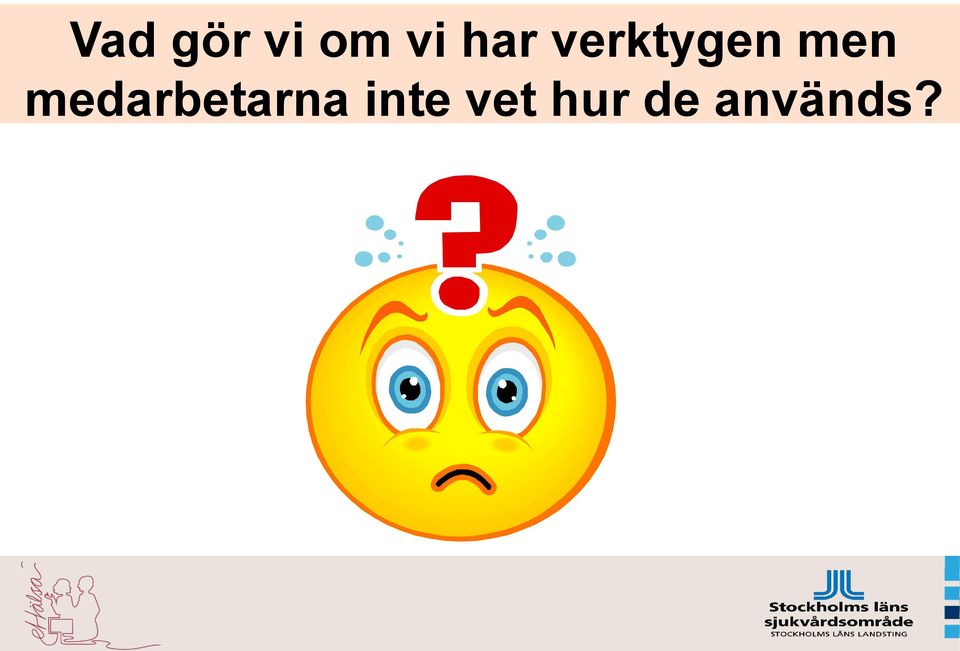 medarbetarna inte