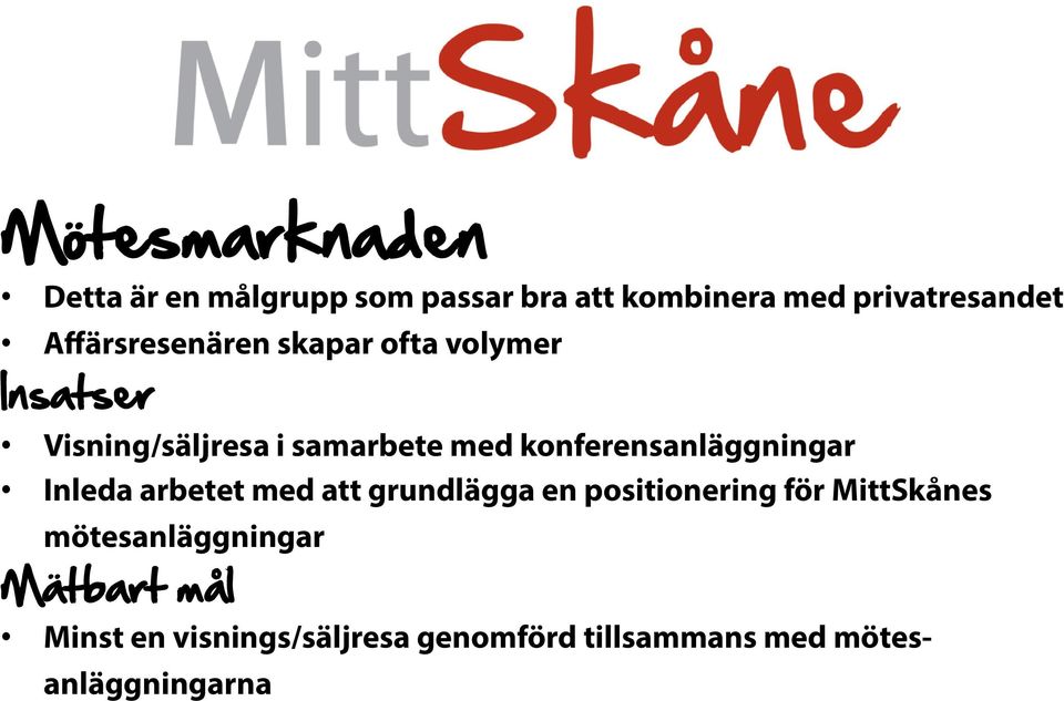 konferensanläggningar Inleda arbetet med att grundlägga en positionering för