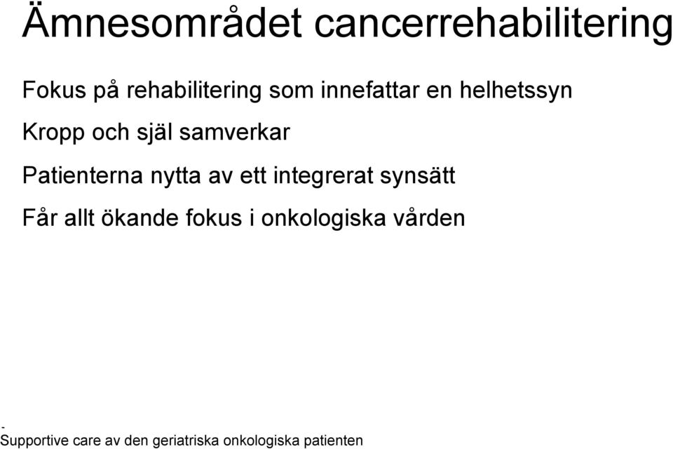 och själ samverkar Patienterna nytta av ett