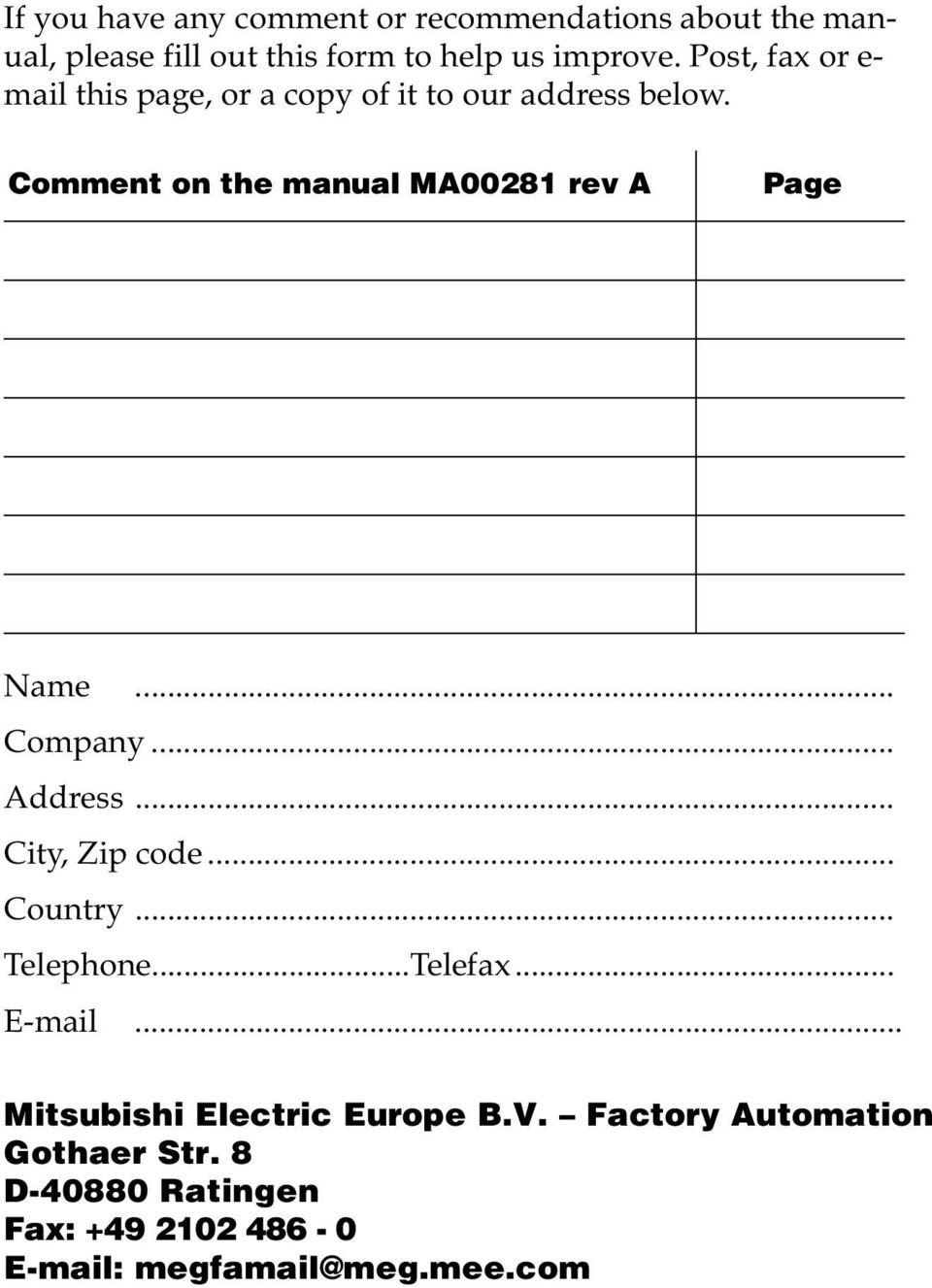 Comment on the manual MA00281 rev A Page Name... Company... Address... City, Zip code... Country... Telephone.