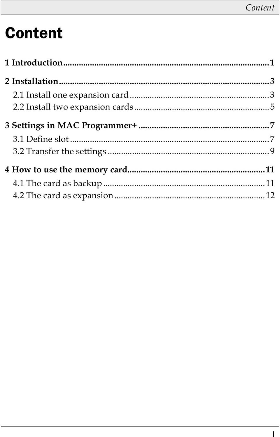 ..5 3 Settings in MAC Programmer+...7 3.1 Define slot...7 3.2 Transfer the settings.