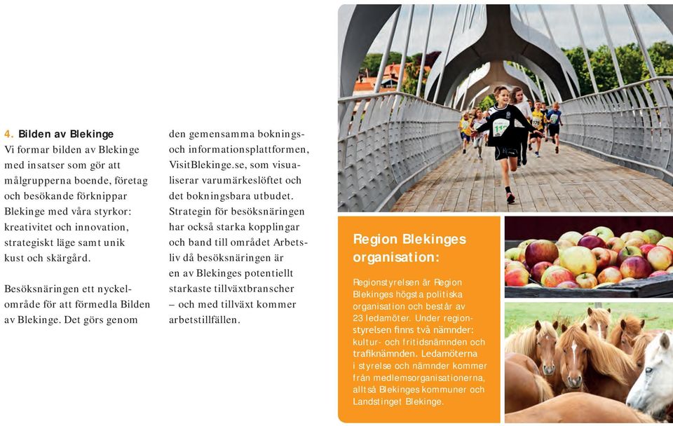 se, som visualiserar varumärkeslöftet och det bokningsbara utbudet.