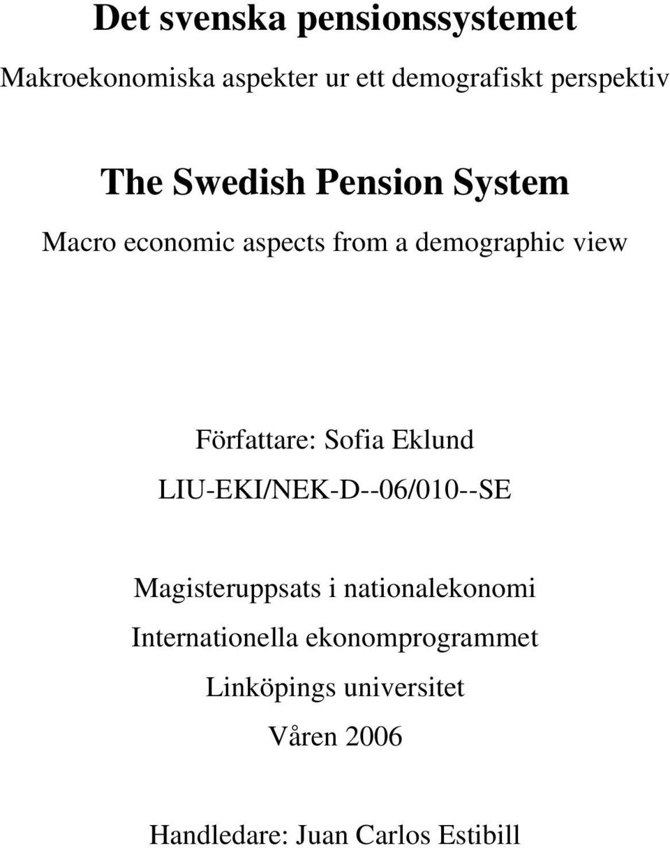 Sofia Eklund LIU-EKI/NEK-D--06/010--SE Magiseruppsas i naionalekonomi