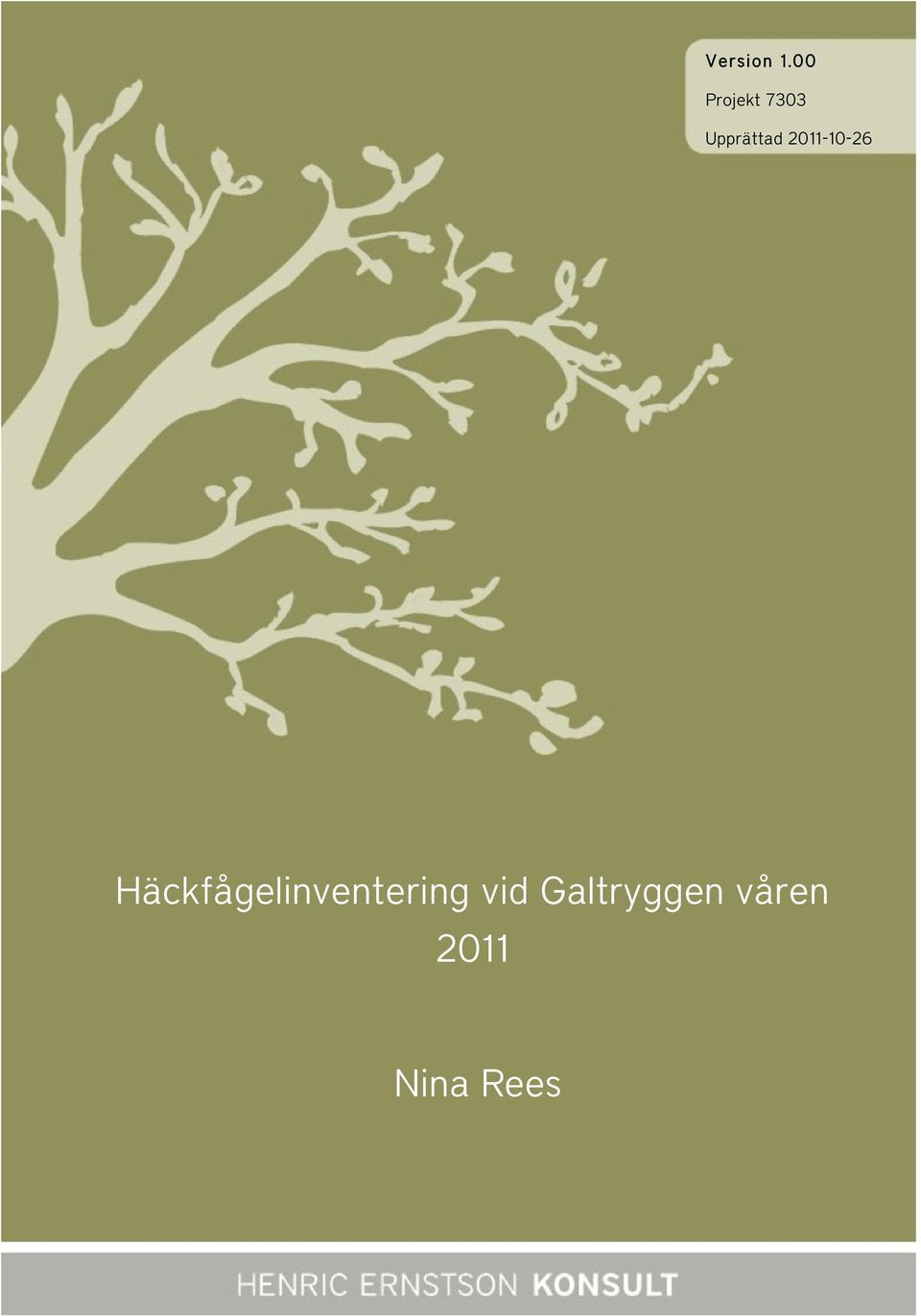 Häckfågelinventering vid Galtryggen våren 2011 Nina