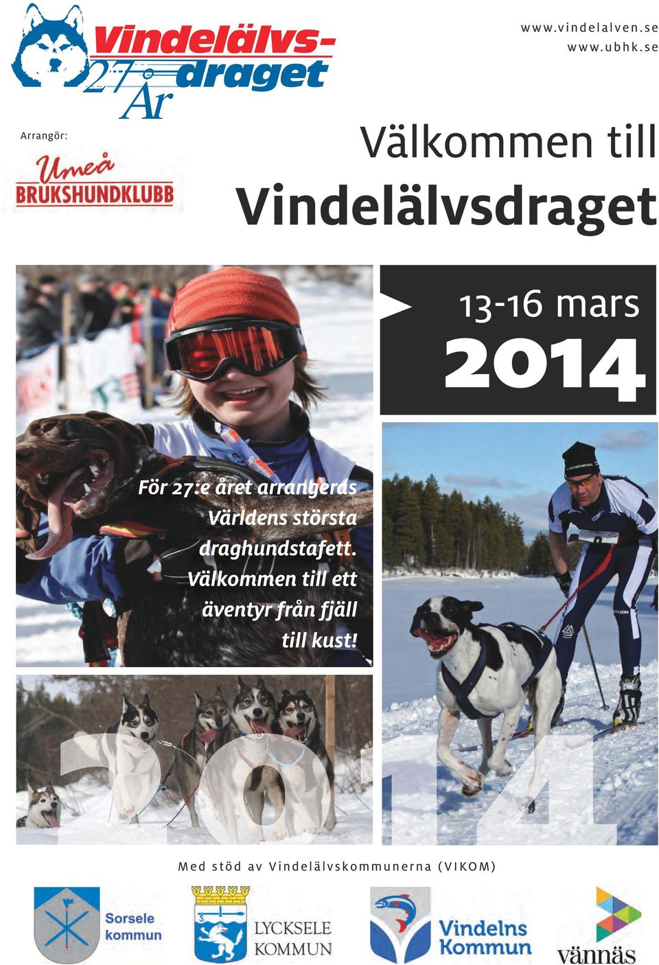 2014 För 27:e året arrangeras Världens största